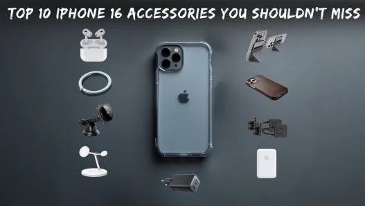 Top 10 iPhone 16 Accessories You Shouldn’t Miss.png