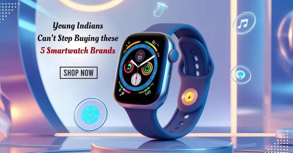 5 Smartwatch Brands