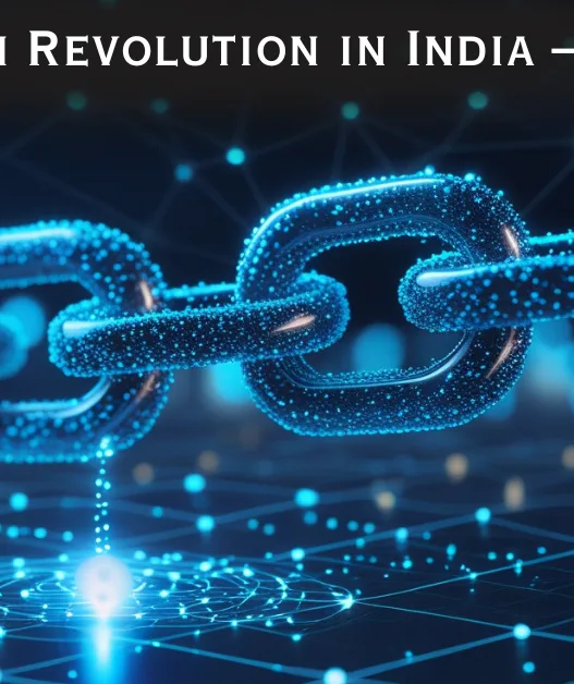 How-is-the-use-of-blockchain-technology-revolutionized-various-fields-in-India